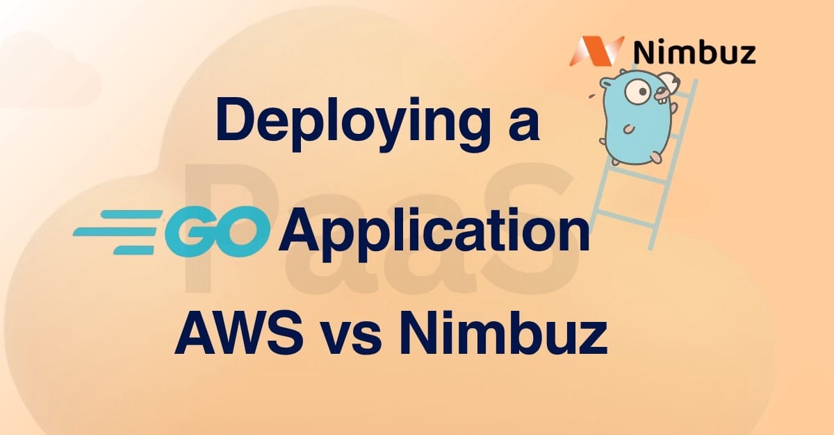 Deploying GO Application on AWS vs Nimbuz