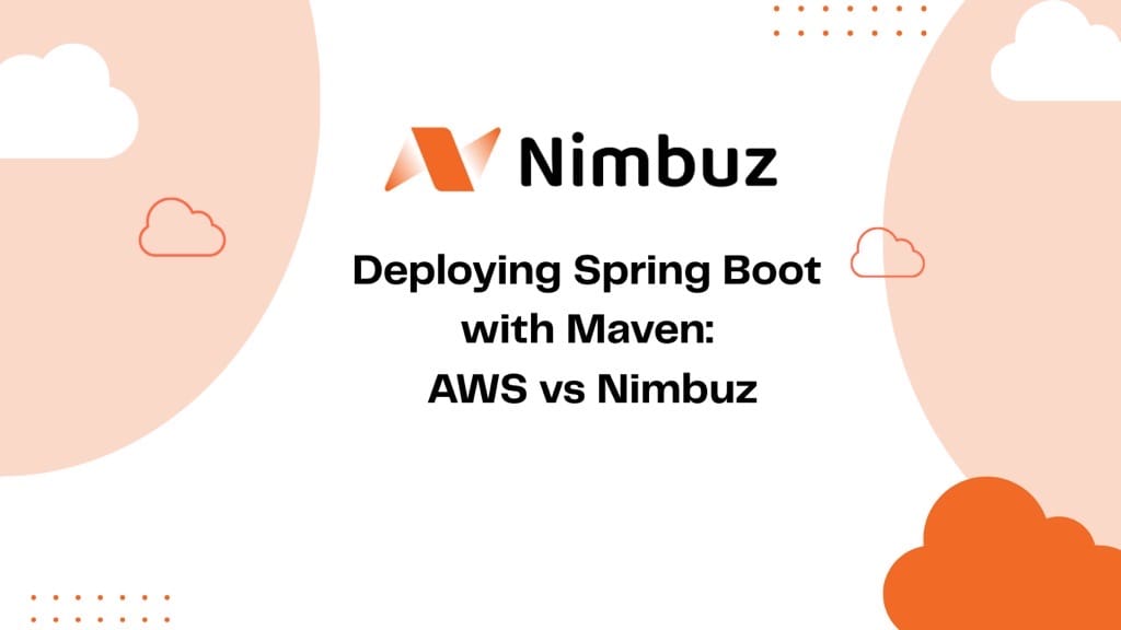 Deploying Spring Boot with Maven - AWS vs Nimbuz