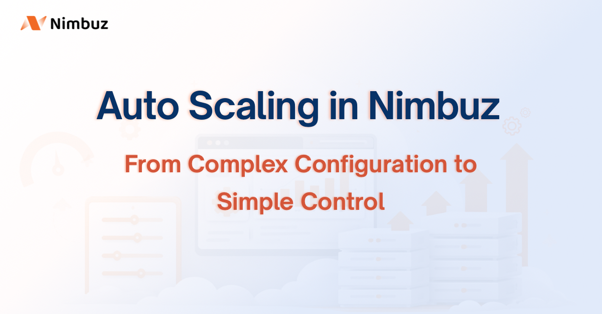 Auto Scaling in Nimbuz - From Complex Configuration to Simple Control