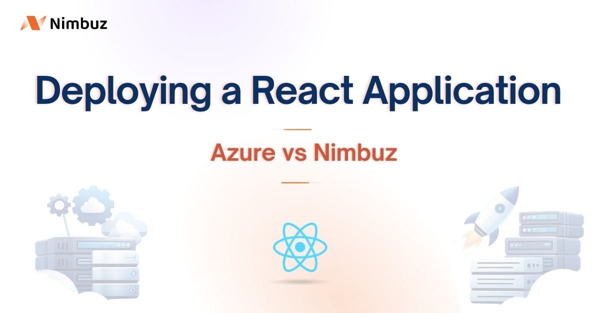 Deploying a React Application on Azure vs Nimbuz