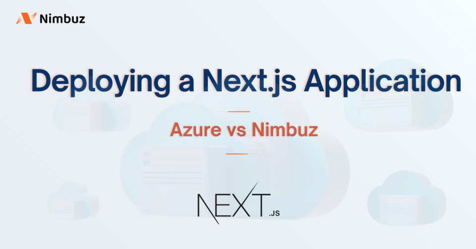 Deploying a Next.js Application on Azure vs Nimbuz