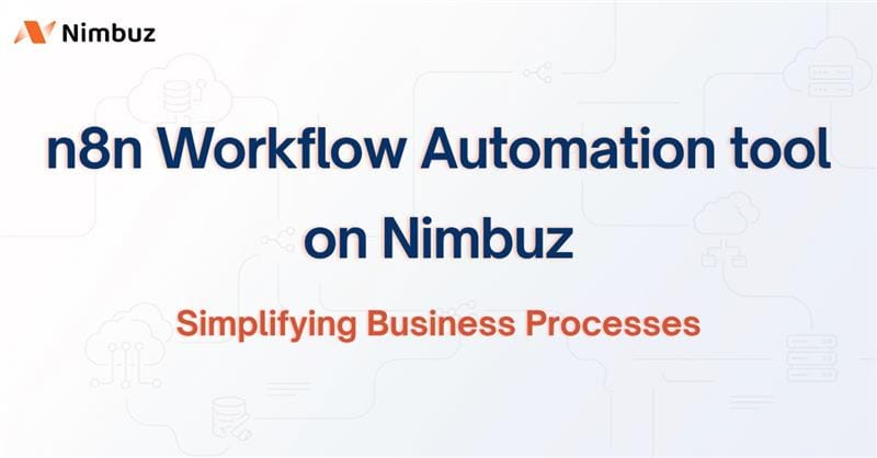 n8n Workflow Automation tool on Nimbuz: Simplifying Business Processes