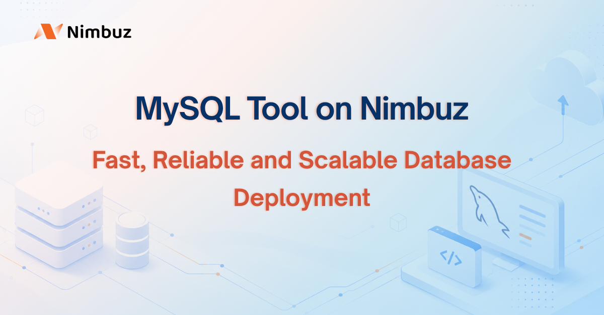 MySQL Tool on Nimbuz: Fast, Reliable, and Scalable Database Deployment