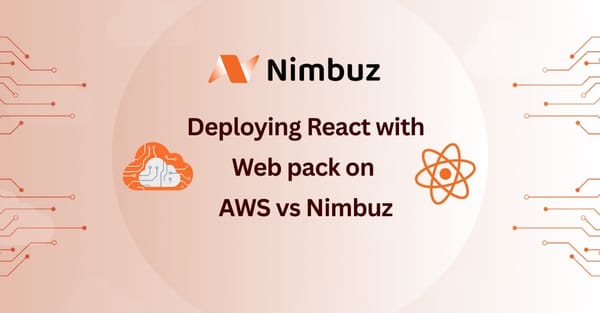 Deploying React with Webpack on AWS vs Nimbuz