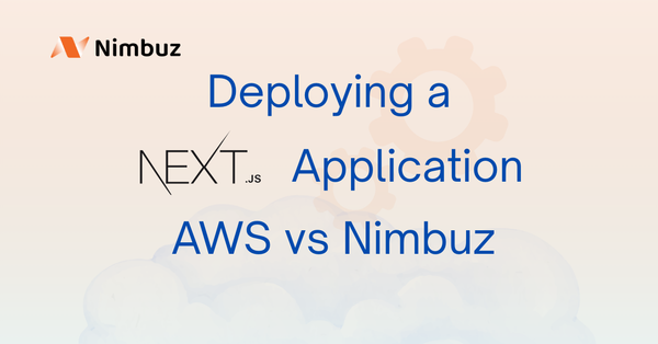 Deploy a Next.js Application on AWS vs Nimbuz