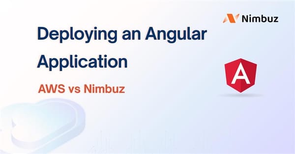 Deploying an Angular Application on AWS vs Nimbuz