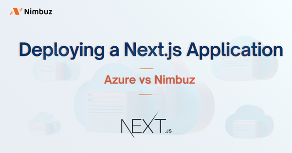 Deploying a Next.js Application on Azure vs Nimbuz