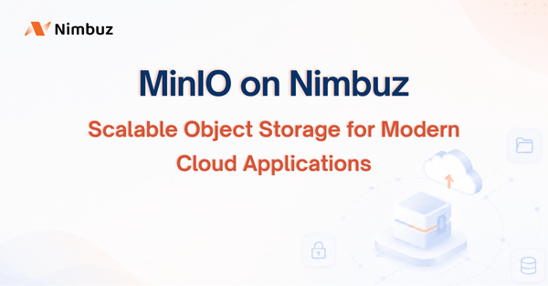 MinIO on Nimbuz: Scalable Object Storage for Modern Cloud Applications