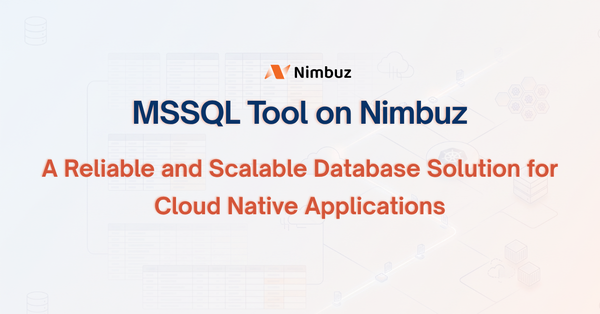 MSSQL Tool on Nimbuz: A Reliable and Scalable Database Solution for Cloud Native Applications