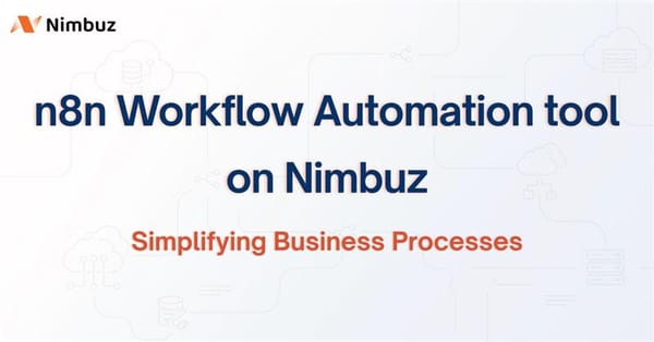 n8n Workflow Automation tool on Nimbuz: Simplifying Business Processes